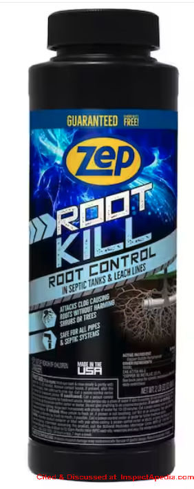 Zep Root Kill is sold as a treatment for root-clogged septic and sewer lines - cited & discussed at InspectApedia.com