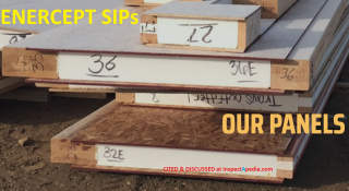Enercept Structural Insulated Panels cited & discussed at InspectApedia.com see enercept.com for product information