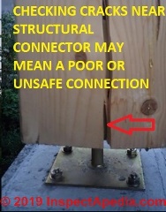 Post checks or splits may compromise a structural connector (C) Inspectapedia.com Agnes
